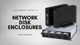 Beginner's Guide to Network Disk Enclosures