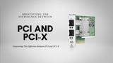 Identifying The Difference between PCI and PCI-X