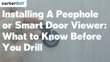 Installing a Peephole or Smart Door Viewer: What to Know Before You Drill