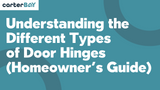Understanding the Different Types of Door Hinges (Homeowner’s Guide)