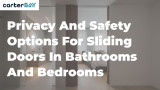 Top Privacy and Safety Options for Sliding Doors in Bathrooms and Bedrooms