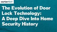 The Evolution of Door Lock Technology: A Deep Dive Into Home Security History