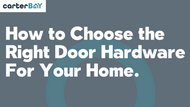How to Choose the Right Door Hardware for Your Home