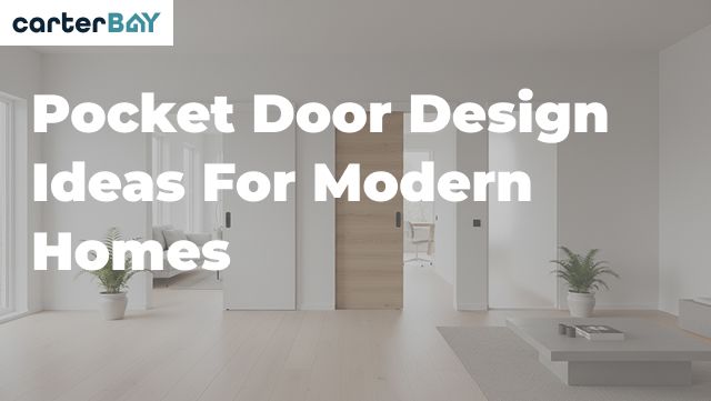 Pocket Door Design Ideas for Modern Homes - Carter Bay