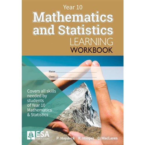 ESA MATHEMATICS AND STATISTICS: YEAR 10 LEARNING WORKBOOK 978094750486