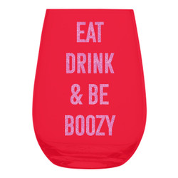 Wine Glass - Eat Drink and Be Boozy