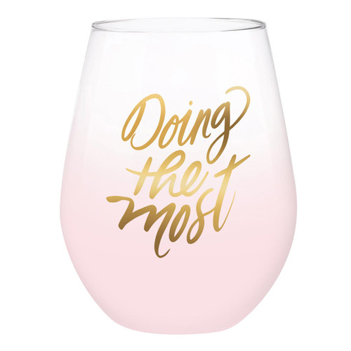 Jumbo Wine Glass - Doing the Most