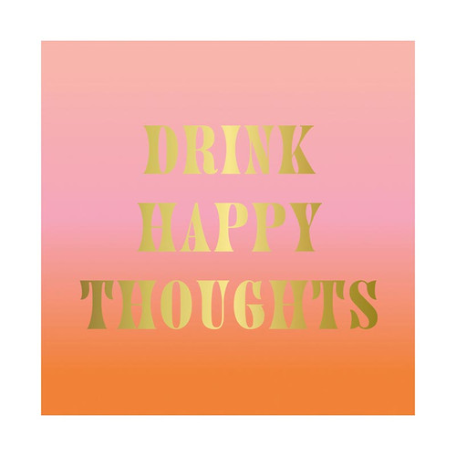 BEVERAGE NAPKINS - DRINK HAPPY THOUGHTS
