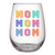 Stemless Wine Glass - Mom Mom Mom