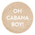 Bottle Opener - Oh Cabana Boy