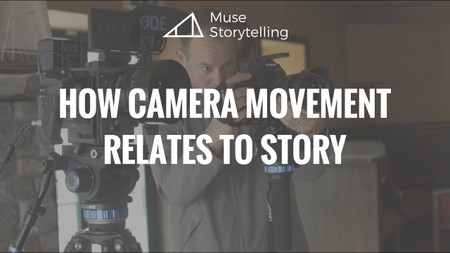 Tips & Tricks: How Camera Movement Relates to Story