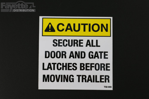 "Secure All Door and Gate Latches" Trailer Caution Sticker