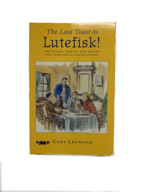 The Last Toast to Lutefisk!