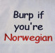 Bib - "Burp if you're Norwegian"