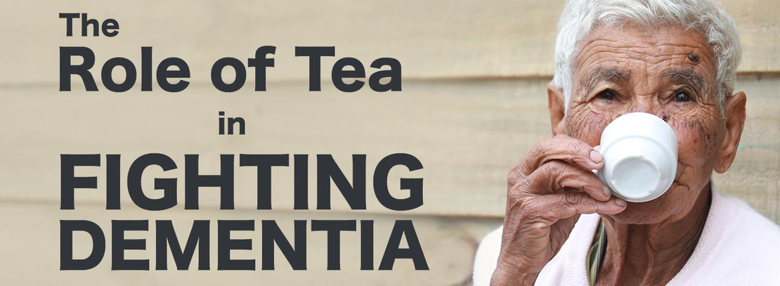 ​The Role of Tea in Fighting Dementia