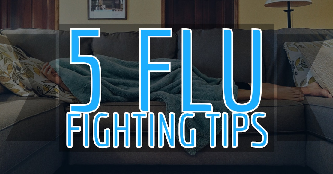 ​5 Flu Fighting Tips