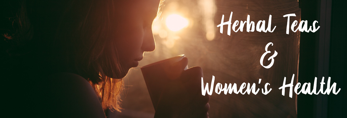 Herbal Teas and Women's Health Herbal Teas and Women's Health