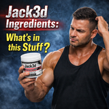 Jack3d Ingredients: What's In This Stuff?
