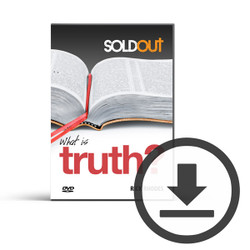 "What is Truth?" Video Download - Session 1: The Truth About The Truth