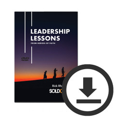 "Leadership Lessons" Video Download - Session 6: Courage, the Mark of a Leader