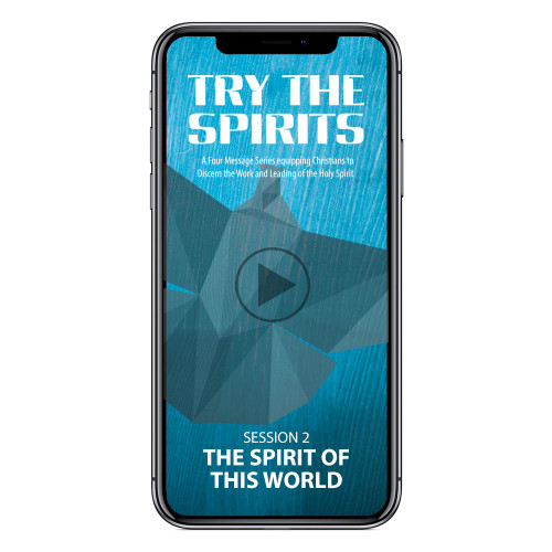 "Try The Spirits" Video Session 2 • The Spirit of This World