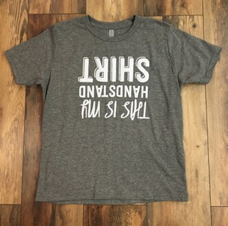 This is My Handstand Shirt - Grey (Large)(10/12)