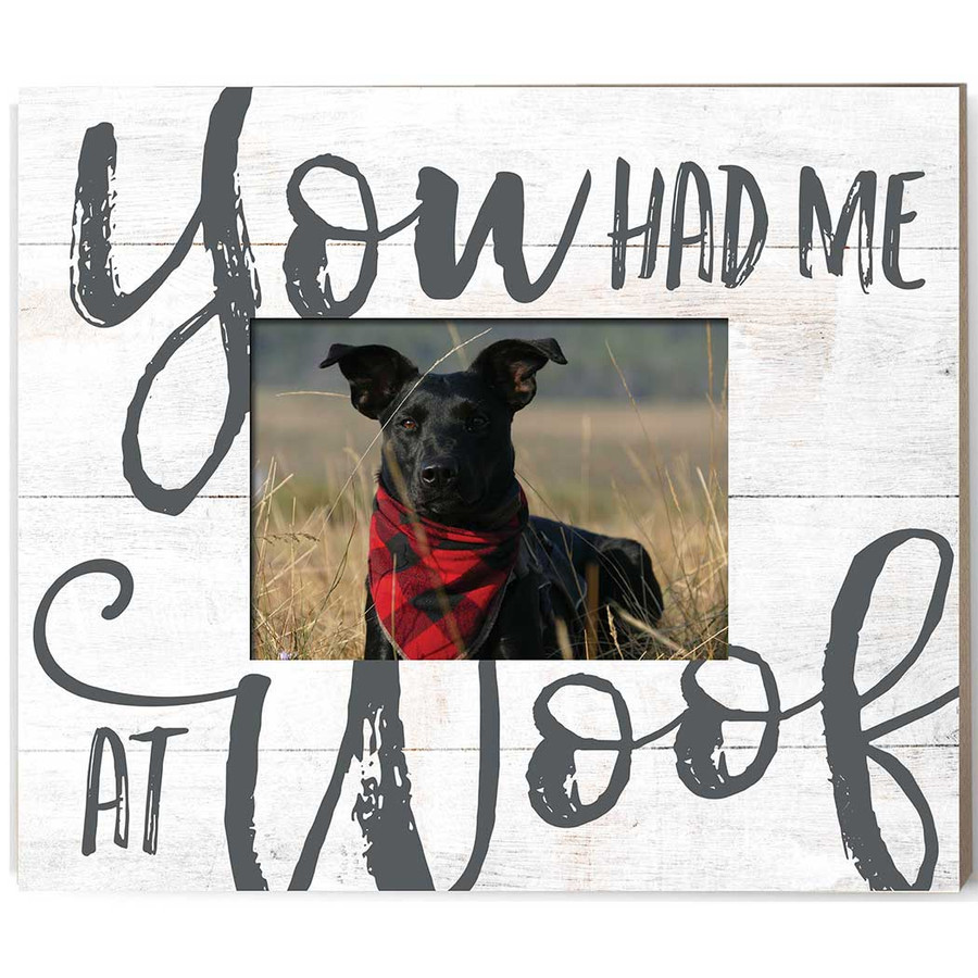 You Had Me At Woof - Dog Weathered Slat Photo Frame