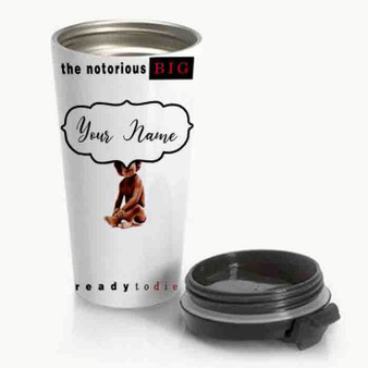 Pastele New The Notorious BIG Ready to Die Custom Personalized Name Steinless Steel Travel Mug