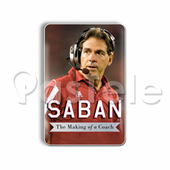 Nick Saban The Making of a Coach Custom Magnet Refrigerator Fridge Magnet