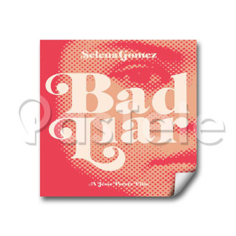 Selena Gomez Bad Liar Custom Stickers White Transparent Vinyl Decals Labels