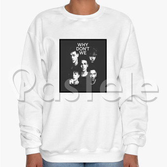 Why Don t we Custom Unisex Crewneck Sweatshirt Cotton Polyester Fabric Sweater