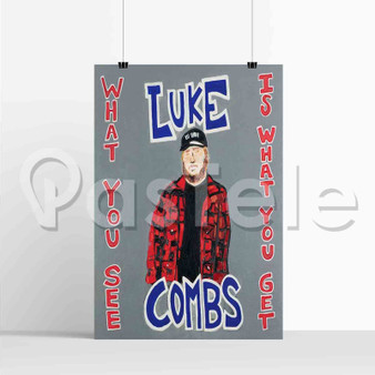 Luke Combs What You See Is What You Get Custom Printed Silk Poster Print Wall Decor 20 x 13 Inch 24 x 36 Inch
