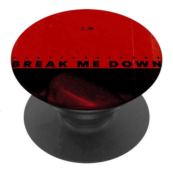 Pastele Best Break Me Down Party Next Door Custom Personalized PopSockets Phone Grip Holder Pop Up Phone Stand