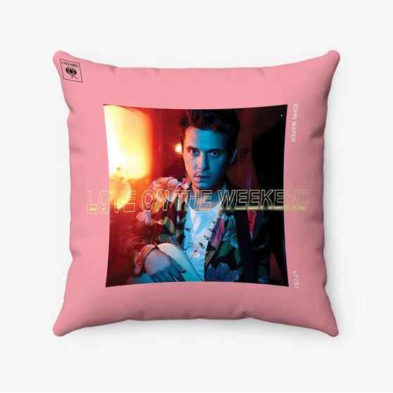 Pastele John Mayer Love On The Weekend Custom Pillow Case Personalized Spun Polyester Square Pillow Cover Decorative Cushion Bed Sofa Throw Pillow Home Decor