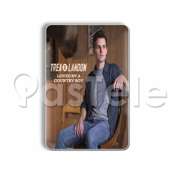 Trea Landon Loved by a Country Boy Custom Personalized Magnet Refrigerator Fridge Magnet