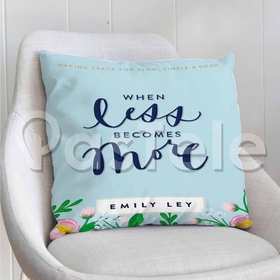 When Less Becomes More Custom Personalized Pillow Decorative Cushion Sofa Cover