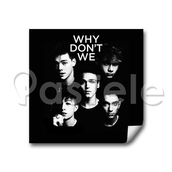 Why Don t we Custom Personalized Stickers White Transparent Vinyl Decals