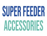 Super Feeder Accessories