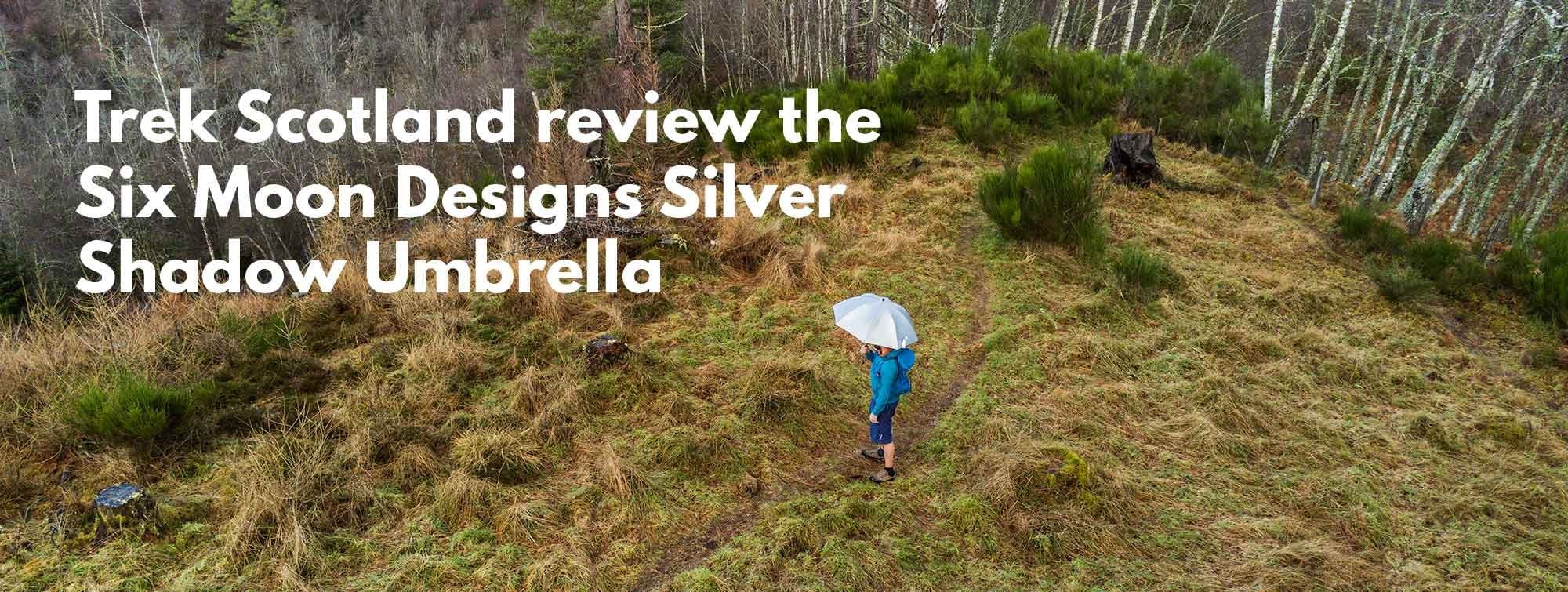 Trek Scotland Review - Six Moon Designs Silver Shadow Umbrella