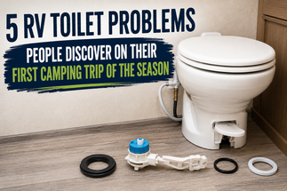 5 RV Toilet Problems People Discover on Their First Camping Trip of the Season