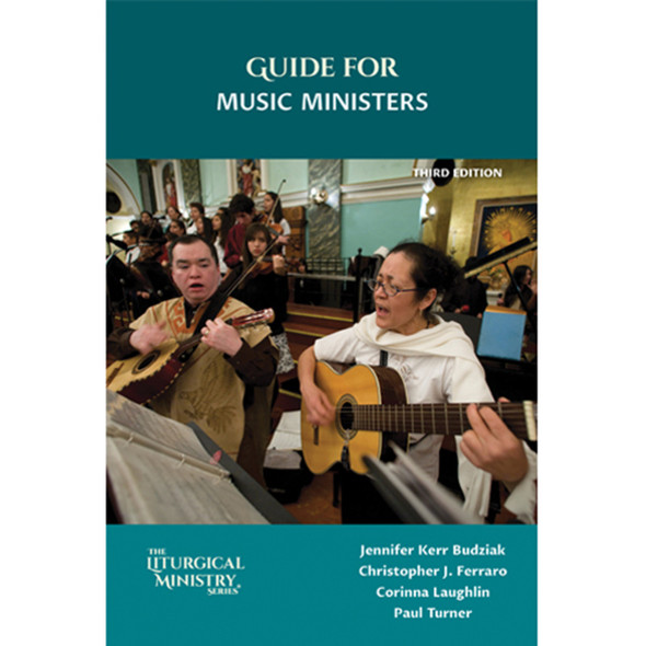 Liturgical Ministry Series - Guide for Music Ministers, 3rd Edition, English