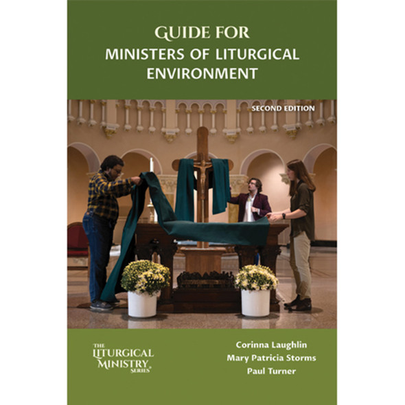 Liturgical Ministry Series - Guide for Minsters of Liturgical Environment, 2nd Edition, English