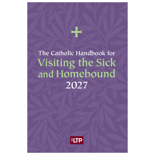 Catholic Handbook for Visiting the Sick and Homebound 2027