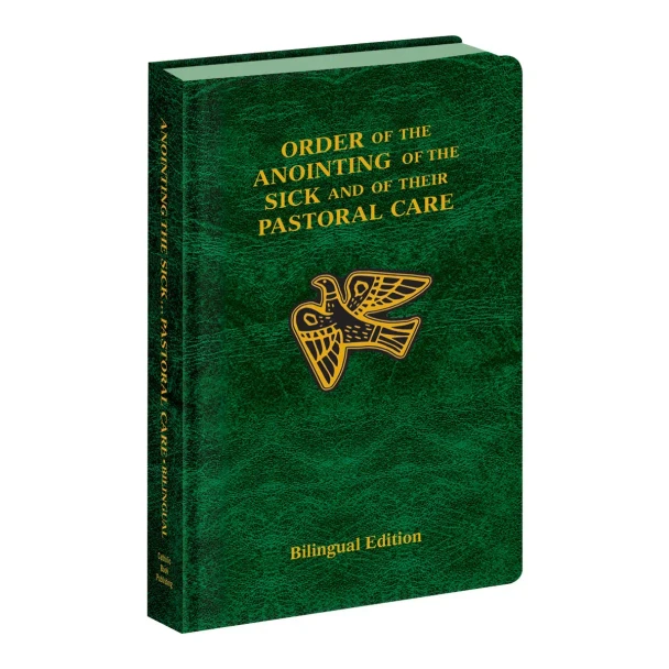 Order of the Anointing of the Sick and Their Pastoral Care Bilingual