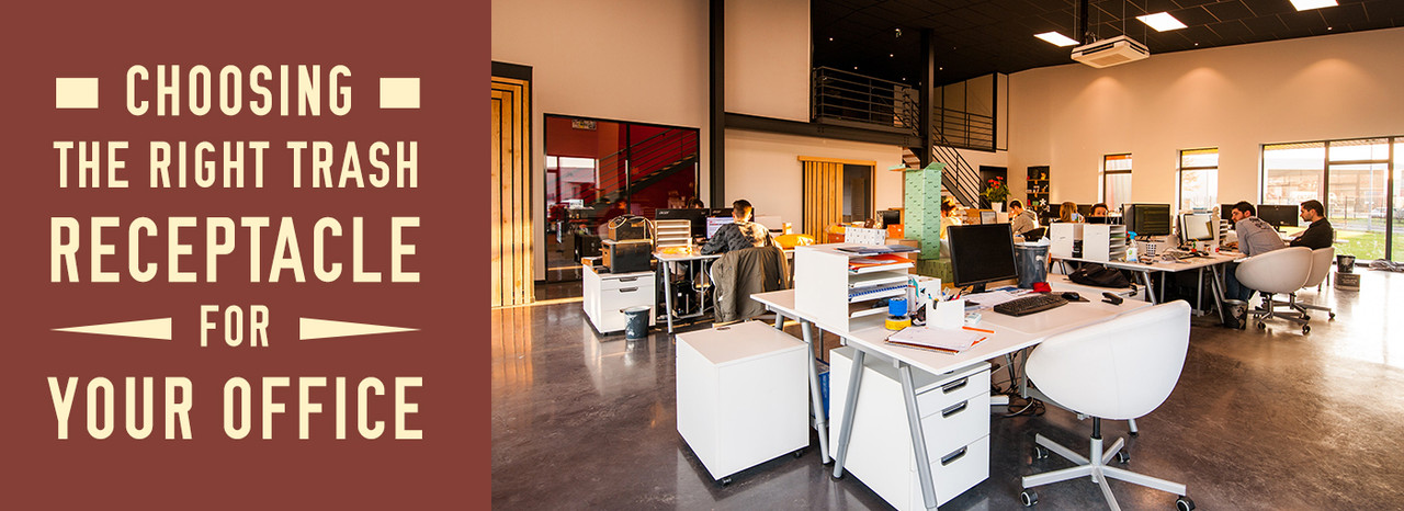 Choosing the Right Trash Receptacle for Your Office