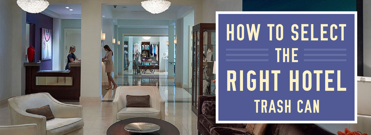 How to Select the Right Hotel Trash Can
