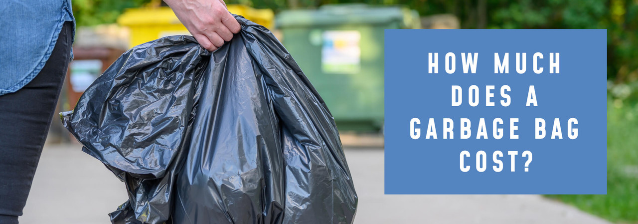 How Much Does A Garbage Bag Cost? Pricing Factors Explained