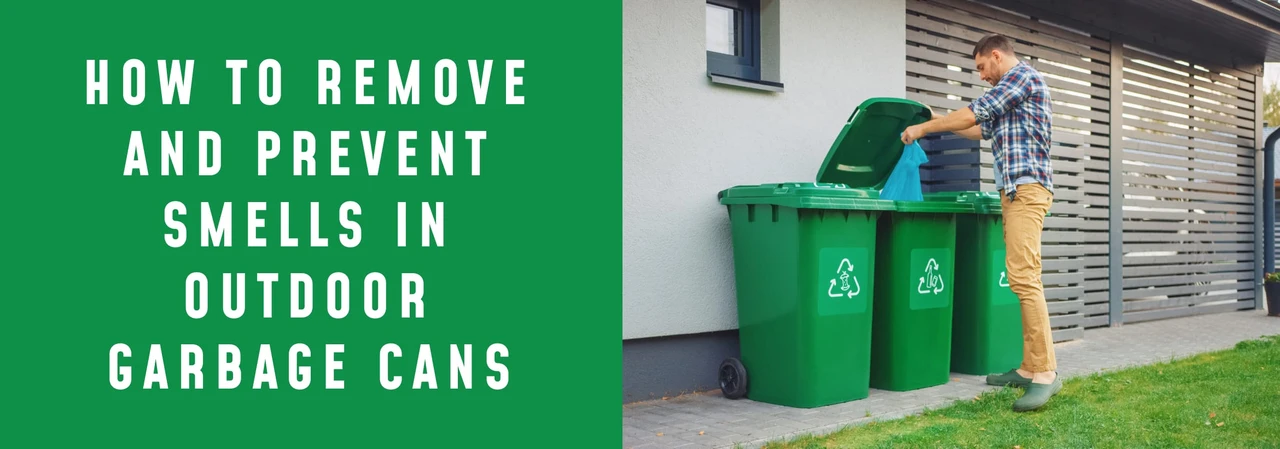 How to Remove and Prevent Smells in Outdoor Garbage Cans