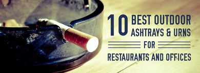 10 Best Outdoor Ashtrays & Urns For Restaurants And Offices