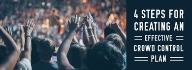 4 Steps for Creating an Effective Crowd Control Plan